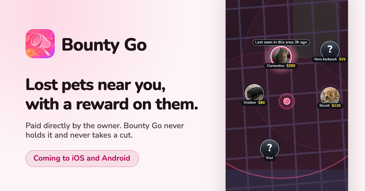 [Bounty Go] - Lost-pet map where walkers can claim a cash reward and recover lost animals